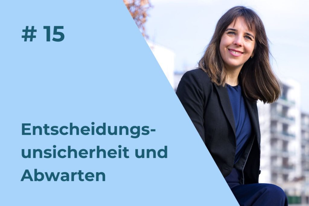 Blog-Beitrag Thumbnail: Entscheidungsunsicherheit und Abwarten