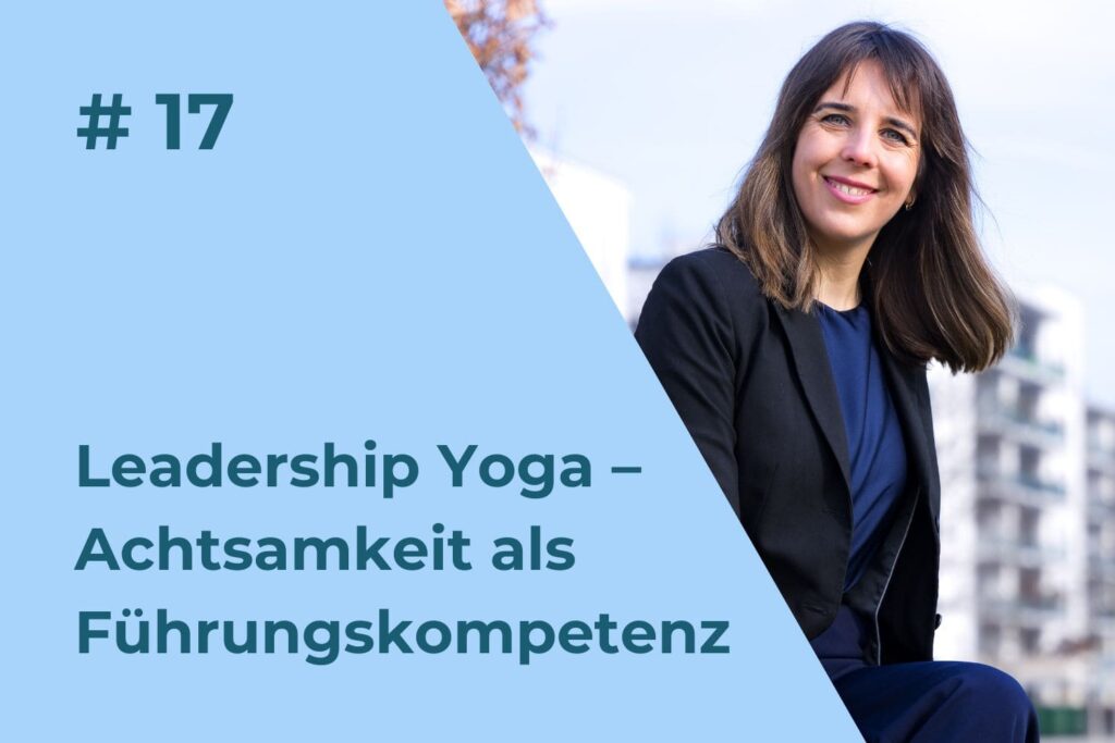 Thumbnail Blog Beitrag Leadership Yoga - Achtsamkeit als Führungskompetenz